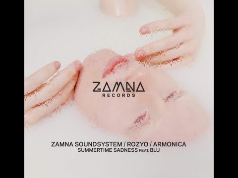 Armonica, Zamna Soundsystem & ROZYO – Summertime Sadness feat. Blu (Original Mix)2024[ZAMNA Records]