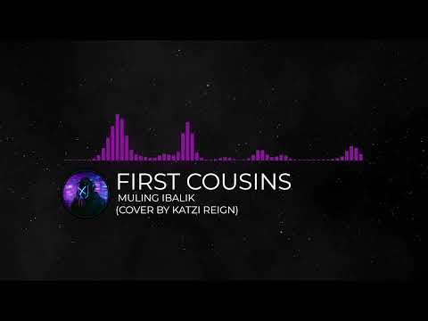First Cousins - Muling Ibalik (Cover by Katzi Reign)