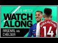 Arsenal vs Chelsea Live Stream Watchalong With Mark Goldbridge
