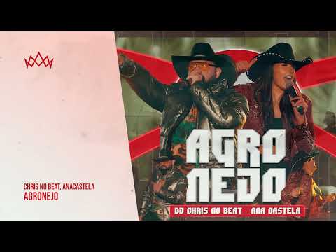 DJ Chris no Beat, Ana Castela - AGRONEJO
