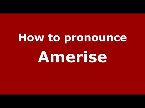 How to pronounce Amerise