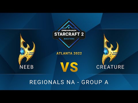 SC2 - Neeb vs Creature - DreamHack SC2 Masters: Atlanta 2022 - Group A - NA