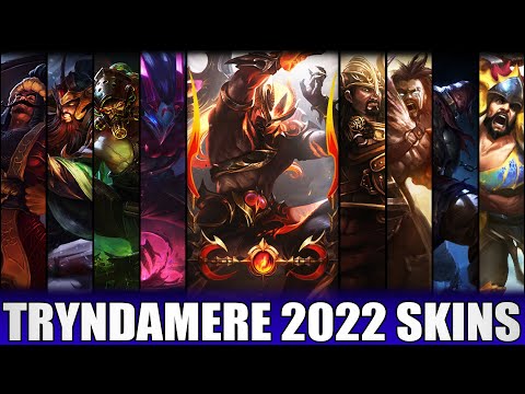 ALL TRYNDAMERE SKINS 2022 | Including Nightbringer Tryndamere