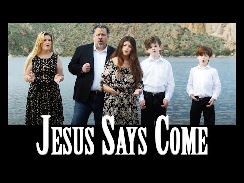 Jesus Says Come | Ben Everson Family