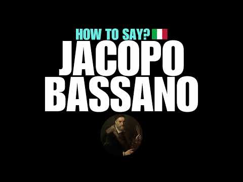 HOW TO PRONOUNCE JACOPO BASSANO CORRECTLY? NATIVE ITALIAN PRONUNCIATION