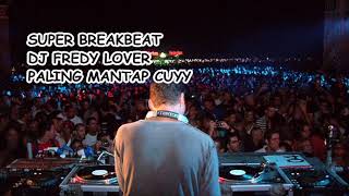 Download lagu JUMAT# DJ FREDY 6 OKTOBER 2017 - SUPER BREAKBEAT PALING MANTAP mp3