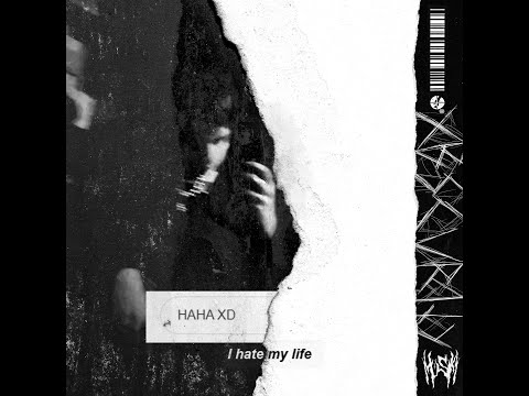 XBSCVRITY - HAHA XD I hate my life (official video)