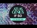 Atlas Genius - If So (Little Daylight Remix) [Remix ...