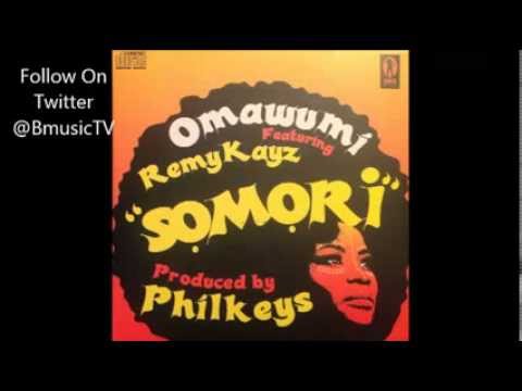 Omawumi - Somori Ft. RemyKayz [PROD. By PHILKEYS]
