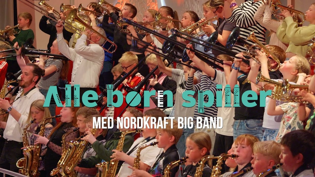Nordkraft Big Band - Alle Børn Spiller