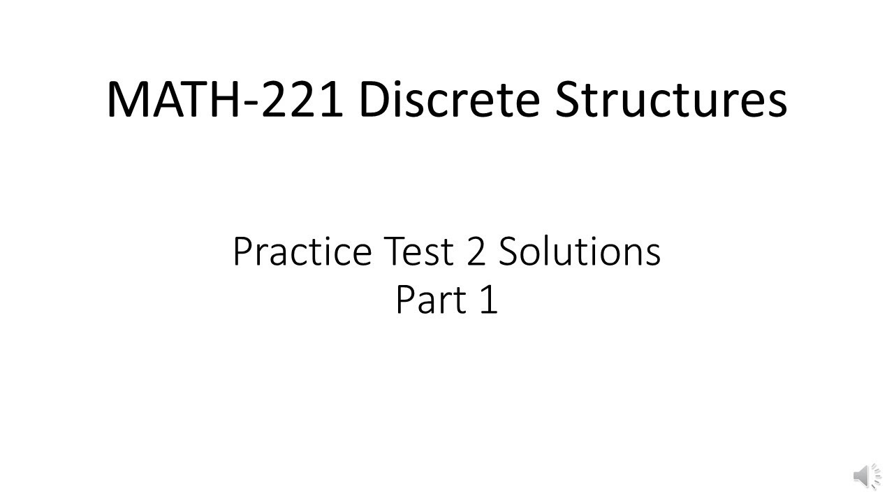 MATH-221 Discrete Structures Practice Test 2 Solutions Part 1