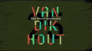 Van Dik Hout  Eén Nacht Eeuwigheid Lyrics Video