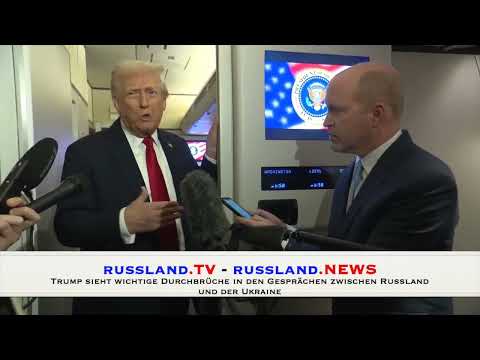 Trump sieht wichtige Durchbrüche in den Gesprächen zwischen Russland und der Ukraine
