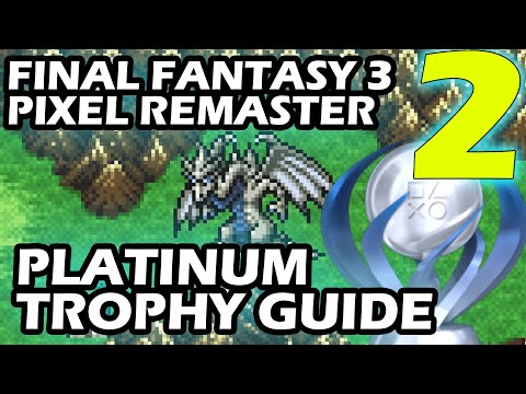 Final Fantasy 3 Pixel Remaster Platinum Trophy Guide Part 2 I Have Food Poisoning
