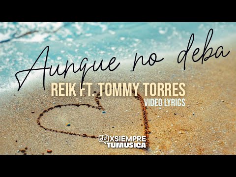 Aunque no deba - Reik ft. Tommy Torres (Video Lyrics)