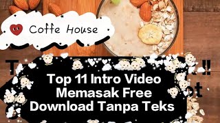 Download lagu Top 11 Intro Masak Free Download !! Tanpa Teks !! 2022 mp3