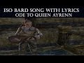 ESO Bard Song w/ Lyrics - Ode To Queen Ayrenn ...