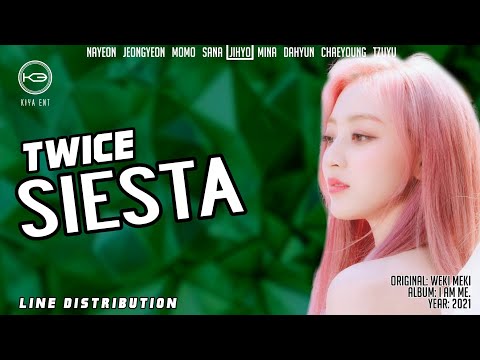 How Would TWICE Sing 'SIESTA' By Weki Meki — Line Distribution || @Tiicoo06