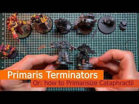 Primaris Terminators - Or: how to Primarisize Cataphractii