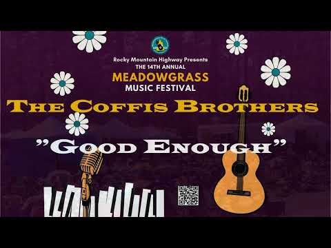 The Coffis Brothers ~ Good Enough  @meadowgrassmusicfestival5168