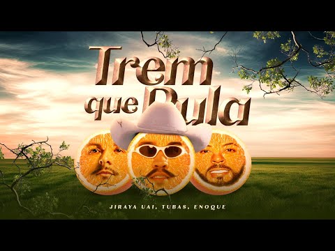 TREM QUE PULA - JIRAYA UAI, DJ TUBAS, ENOQUE