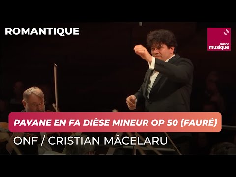 Fauré : Pavane en fa dièse mineur op 50 (ONF / Cristian Măcelaru)