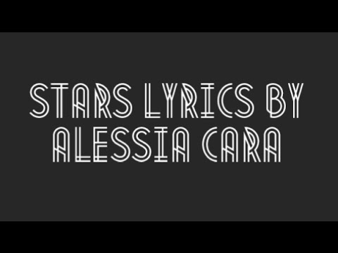 download lagu mp3 mp4 Stars Alessia Cara Lyrics, download lagu Stars Alessia Cara Lyrics gratis, unduh video klip Stars Alessia Cara Lyrics