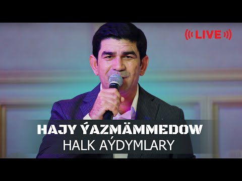 Hajy Yazmammedow - Halk aydymlary | (LIVE)