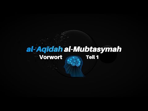Teil 1 - al ´Aqidah al Mubtasymah