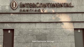Halfway Across the World: Checking into InterContinental Santiago!