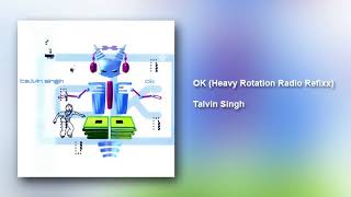 Talvin Singh - OK (Heavy Rotation Radio Refixx)