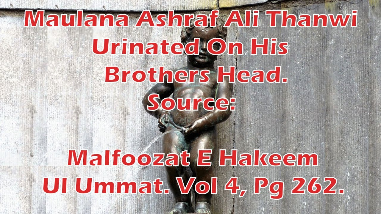 Maulana Ashraf Ali Thanwi Urinated On His Brothers Head.