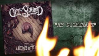 Get Scared - My Nightmare (Everyone&#39;s Out To Get Me)