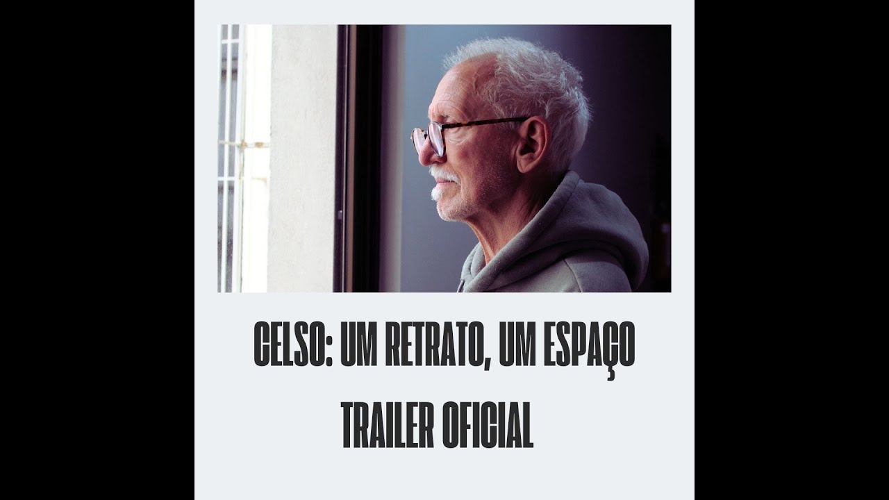 Celso: Um Retrato, Um Espaço -Trailer Oficial