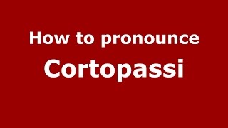 How to pronounce Cortopassi
