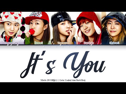 F-ve Dolls/5Dolls (파이브돌스) - It's You (너 말이야) [Color Coded Lyric Han/Rom/Eng]