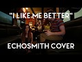 Echosmith - I Like Me Better (Lauv Cover)