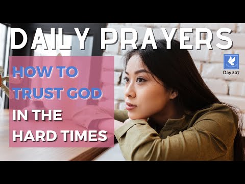 How to Trust God When Times Are Hard | Daily Prayers | The Prayer Channel (Day 207)