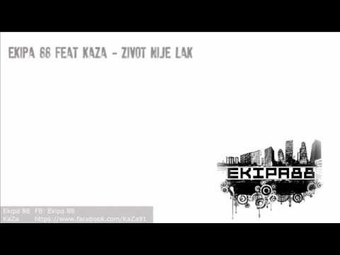 Ekipa88 feat. KaZa - Zivot nije lak [2011][Prod. Rupa]
