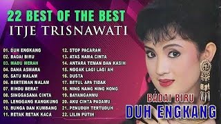 Download lagu 22 Lagu Dangdut Lawas Terbaik Itje Trisnawati - Duh Engkang, Badai Biru, Madu Merah (Full Album) mp3