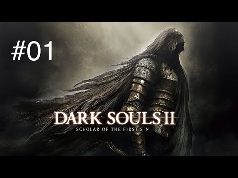 Dark Souls 2  Scholar of the first sin Walkthrough part 1 No commentary