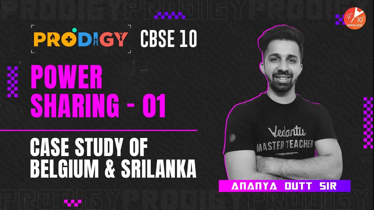 Power Sharing L-1 | Case Study of Belgium and Srilanka | Prodigy Series | CBSE 10 Civics Ananya Sir