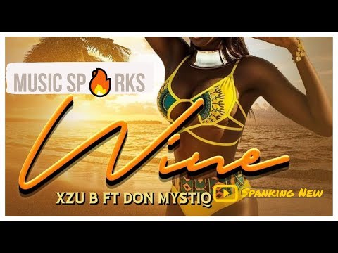 Xzu B ft Don Mystiq - Wine | Official Audio 2018 🇸🇱 | Music Sparks