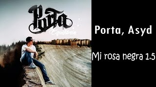 Porta (Con Asyd) - Mi rosa negra 1.5 (LETRA) [Equilibrio]