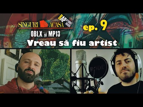 OBLX și MP13 - Vreau să fiu artist  | ep. 9  SINGURI ACASĂ | RAPARTAMENT SESSION