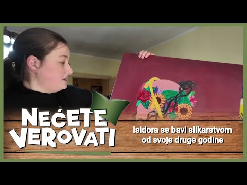NEĆETE VEROVATI - Isidora se bavi slikarstvom od svoje druge godine
