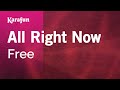 All Right Now - Free | Karaoke Version | KaraFun