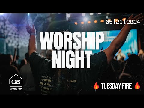 Worship Night - Tuesday Fire | G5 Church