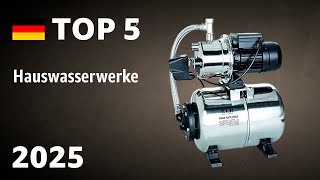 TOP—5. Beste Hauswasserwerke. Test & Vergleich 2025