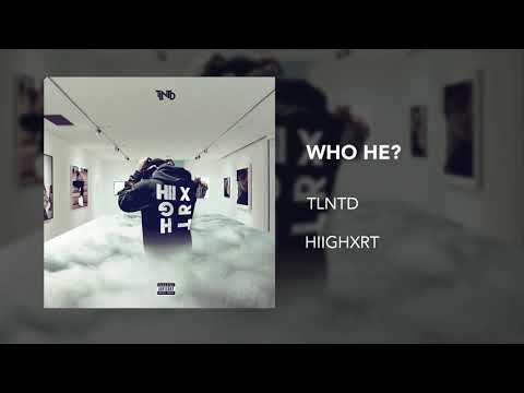 TLNTD - Who He? (prod. EP1DMC)